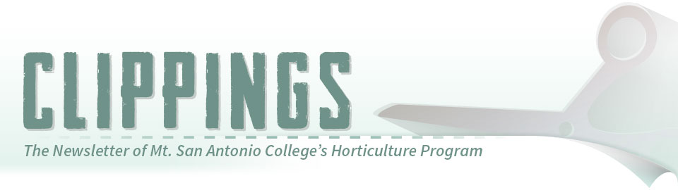 Clippings, The Newsletter of Mt. San Antonio College's Horticulture Program