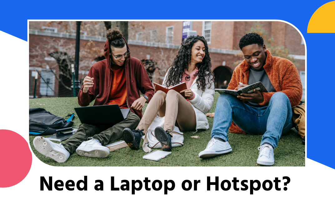 Need a laptop and/or hotspot?