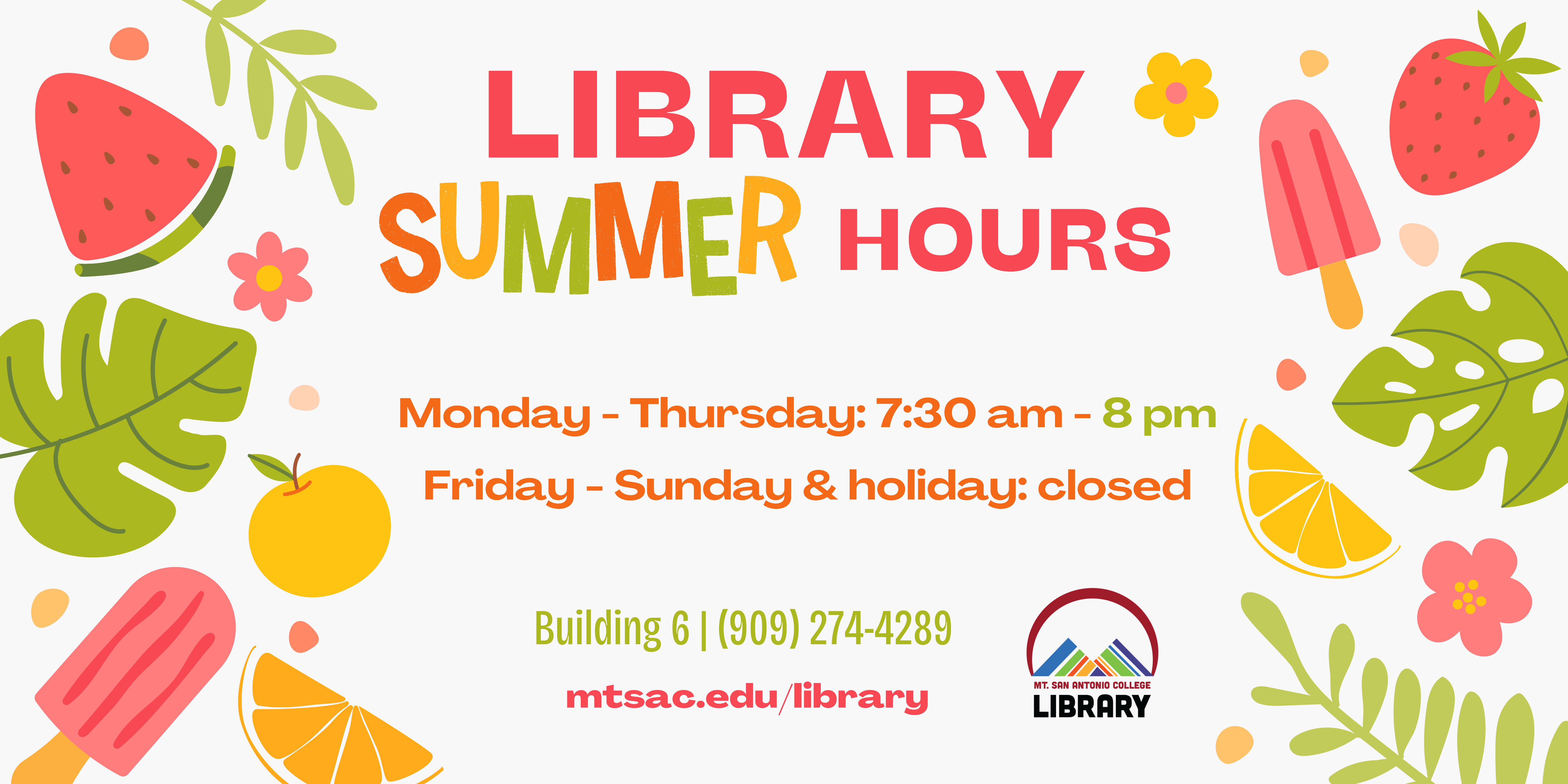 Library summer hours: Monday through Thursday, 7:30am-8pm; closed Friday to Sunday