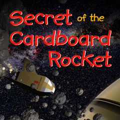 Secret of the Cardboard Rocket