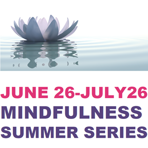 Mindfulness Summer Series