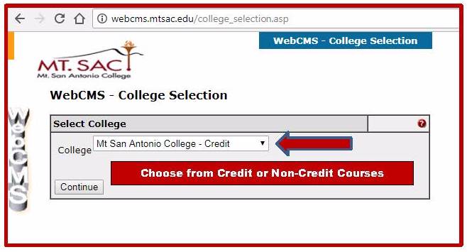 Select "Mt San Antonio College - Credit" from the dropdown menu. Select "Mt San Antonio College - Credit" from the dropdown menu.