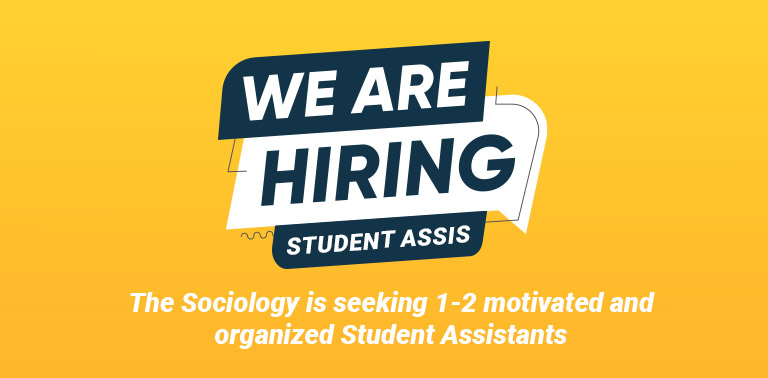 Sociology Is Hiring for Spring 2025 (Student Assistants)